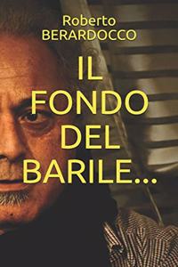 Il Fondo del Barile...