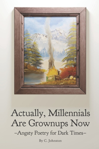 Actually, Millennials Are Grownups Now