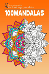 100 MANDALAS -libérez votre créativité