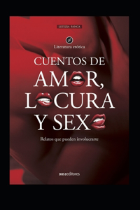 Cuentos de Amor, Locura Y Sexo