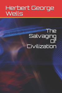 The Salvaging Of Civilization