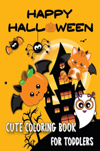 Happy Halloween Cute Coloring Book for Toddlers