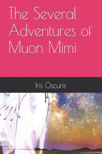 Several Adventures of Muon Mimi