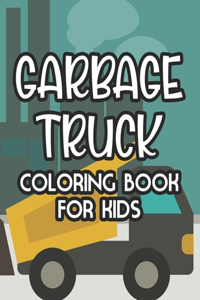 Garbage Truck Coloring Book For Kids