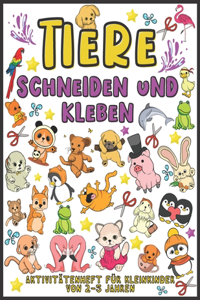 Tiere Schneiden und Kleben Aktivitätenheft für Kleinkinder von 2-5 jahren
