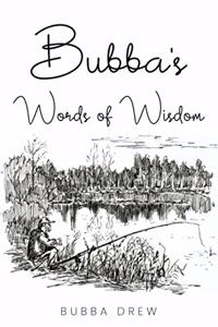 Bubba's Words of Wisdom