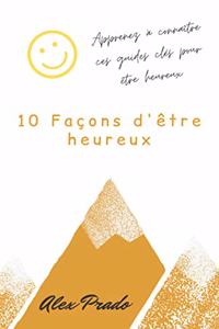 10 Façons d'être heureux