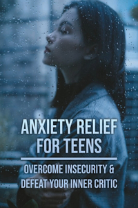 Anxiety Relief For Teens