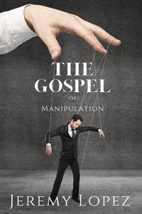 Gospel of Manipulation