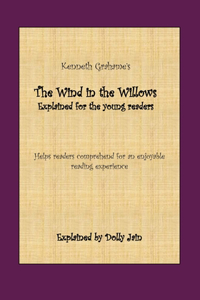 Wind in the Willows: Explained for the young readers