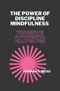 The Power of Discipline Mindfulness