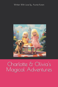Charlotte & Olivia's Magical Adventures