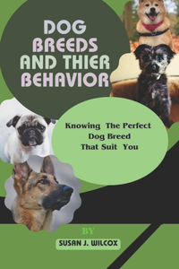 Dog Breeds and Thier Behavior