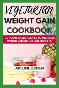 Vegetarian Weight Gain Cookbook