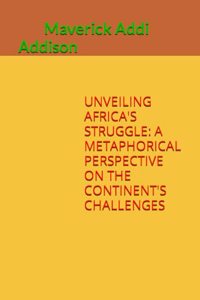 Unveiling Africa's Struggle