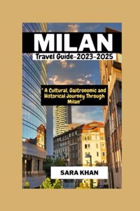 MILAN ITALY Travel Guide 2023-2025