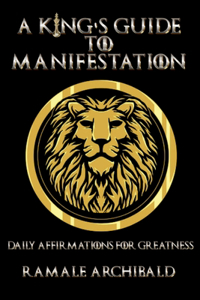 King's Guide To Manifestation