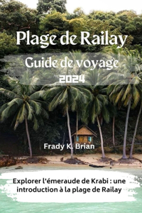 Plage de Railay Guide de voyage 2024