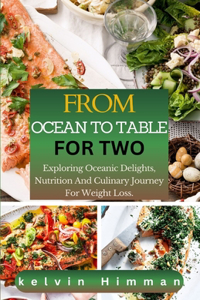 From Ocean to Table for Two