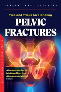 Tips and Tricks for Handling Pelvic Fractures (Trauma and Recovery)