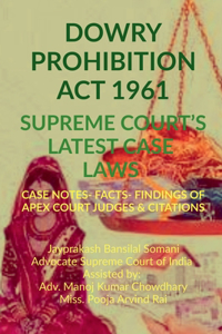 â€˜DOWRY PROHIBITION ACT 1961â€™ - SUPREME COURTâ€™S LATEST CASE LAWS : CASE NOTES- FACTS- FINDINGS OF APEX COURT JUDGES & CITATIONS