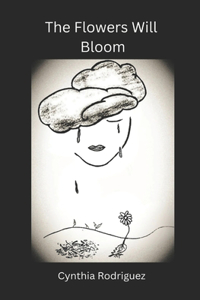 The Flowers Will Bloom