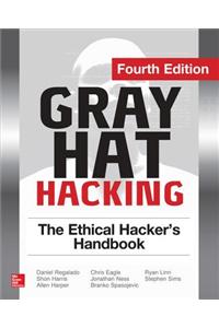 Gray Hat Hacking the Ethical Hacker's Handbook, Fourth Edition