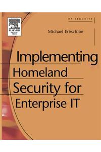 Implementing Homeland Security for Enterprise IT