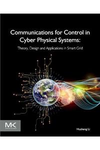 Communications for Control in Cyber Physical Systems