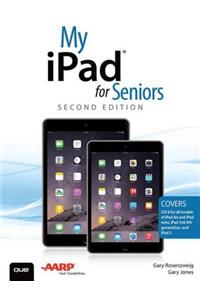 My iPad for Seniors (Covers iOS 8 on all models of  iPad Air, iPad mini, iPad 3rd/4th generation, and iPad 2)