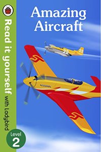 Amazing Aircraft – Read it Yourself with Ladybird Level 2