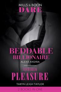 Beddable Billionaire / Forbidden Pleasure