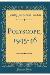 Polyscope, 1945-46 (Classic Reprint)