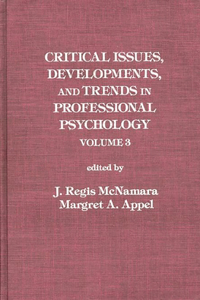 Critical Issues, Developments, and Trends in Professional Psychology