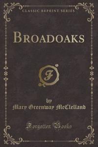 Broadoaks (Classic Reprint)