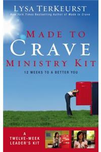 Made to Crave Ministry Kit: Twelve Sessions to a Better You: Twelve Weeks to a Better You: A Twelve-Week Leader's Kit