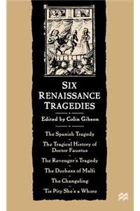 Six Renaissance Tragedies