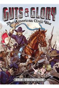 Guts & Glory: The American Civil War