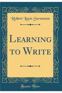 Learning to Write (Classic Reprint)