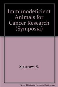 Immunodeficient Animals for Cancer Research