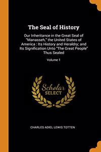 THE SEAL OF HISTORY: OUR INHERITANCE IN