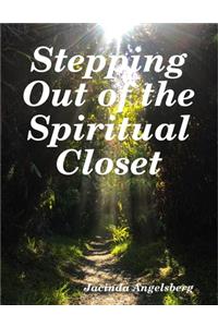 Stepping Out of the Spiritual Closet