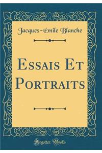 Essais Et Portraits (Classic Reprint)