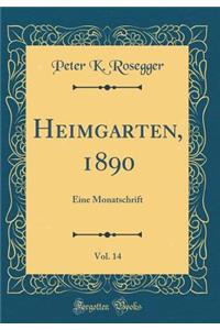 Heimgarten, 1890, Vol. 14: Eine Monatschrift (Classic Reprint)