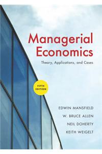 Managerial Economics: Theory, Applications and Cases