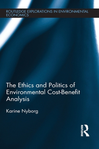 Ethics and Politics of Environmental Cost-Benefit Analysis