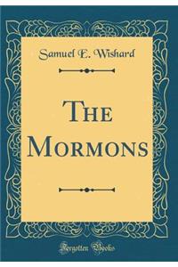 The Mormons (Classic Reprint)