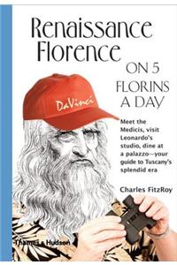 Renaissance Florence on 5 Florins a Day