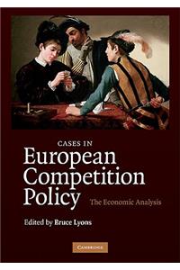 Cases in European Competition Policy