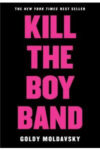 Kill the Boy Band